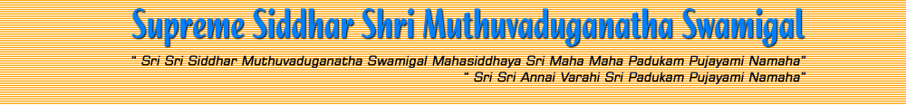 Supereme Siddhar Shri Muthuvaduganatha Swamigal-Poorna Avatar of the Supreme Parasakthi Annai Varahi